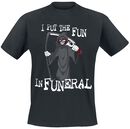 Fun In Funeral, Slogans, T-shirt