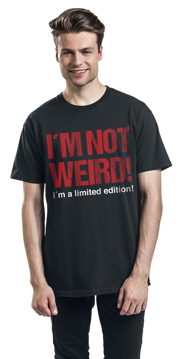 I'm Not Weird! I'm A Limited Edition! | Slogans | EMP