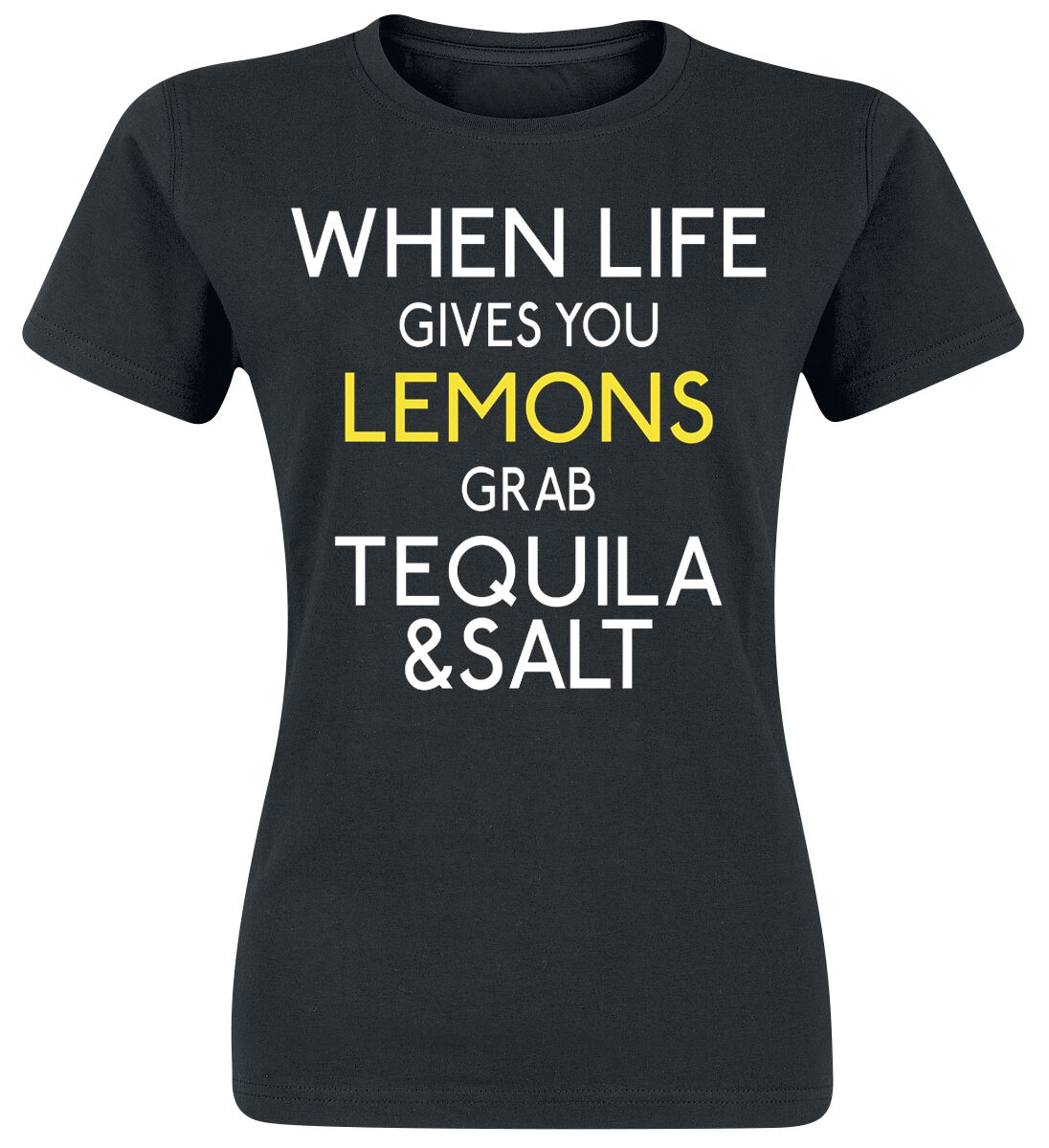 When Life Gives You Lemons Grab Tequila And Salt