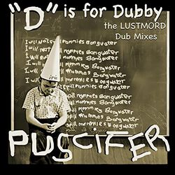 D is for dubby (The lustmord dub mixes, Puscifer, LP