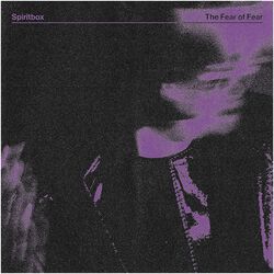 The fear of fear, Spiritbox, CD